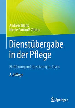 E-Book (pdf) Dienstübergabe in der Pflege von Andreas Blank, Nicole Potthoff-Zittlau
