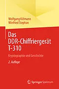E-Book (pdf) Das DDR-Chiffriergerät T-310 von Wolfgang Killmann, Winfried Stephan