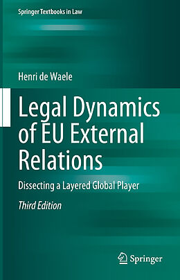 Livre Relié Legal Dynamics of EU External Relations de Henri De Waele