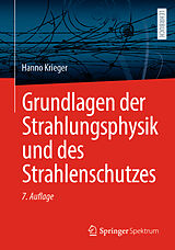 Kartonierter Einband Grundlagen der Strahlungsphysik und des Strahlenschutzes von Hanno Krieger