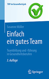 E-Book (pdf) Einfach ein gutes Team - Teambildung und -führung in Gesundheitsberufen von Susanne Möller