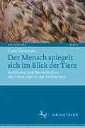 E-Book (pdf) Der Mensch spiegelt sich im Blick der Tiere von Carla Swiderski