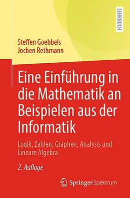 E-Book (pdf) Eine Einführung in die Mathematik an Beispielen aus der Informatik von Steffen Goebbels, Jochen Rethmann