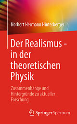 Kartonierter Einband Der Realismus - in der theoretischen Physik von Norbert Hermann Hinterberger