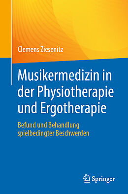Kartonierter Einband Musikermedizin in der Physiotherapie und Ergotherapie von Clemens Ziesenitz