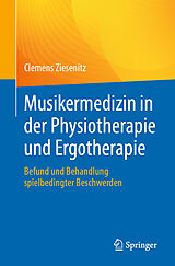 E-Book (pdf) Musikermedizin in der Physiotherapie und Ergotherapie von Clemens Ziesenitz