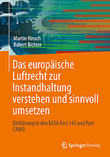E-Book (pdf) Das europäische Luftrecht zur Instandhaltung verstehen und sinnvoll umsetzen von Martin Hinsch, Robert Richter