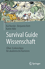 Kartonierter Einband Survival Guide Wissenschaft von Kai Noeske, Benjamin Rott, Katrin Hille