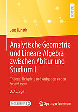 E-Book (pdf) Analytische Geometrie und Lineare Algebra zwischen Abitur und Studium I von Jens Kunath