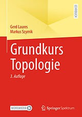 Kartonierter Einband Grundkurs Topologie von Gerd Laures, Markus Szymik