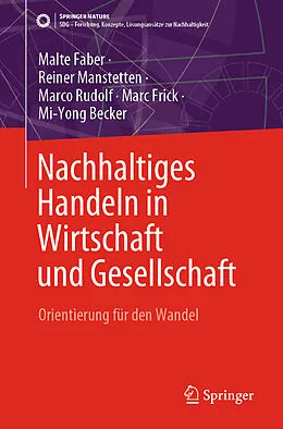 E-Book (pdf) Nachhaltiges Handeln in Wirtschaft und Gesellschaft von Malte Faber, Reiner Manstetten, Marco Rudolf