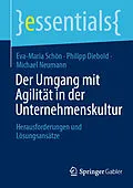 E-Book (pdf) Der Umgang mit Agilität in der Unternehmenskultur von Eva-Maria Schön, Philipp Diebold, Michael Neumann