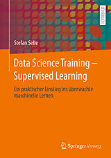 Kartonierter Einband Data Science Training - Supervised Learning von Stefan Selle