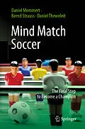 E-Book (pdf) Mind Match Soccer von Daniel Memmert, Bernd Strauss, Daniel Theweleit