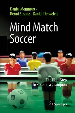 E-Book (pdf) Mind Match Soccer von Daniel Memmert, Bernd Strauss, Daniel Theweleit