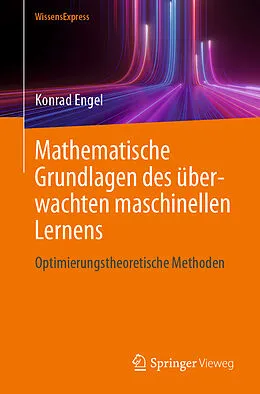 E-Book (pdf) Mathematische Grundlagen des überwachten maschinellen Lernens von Konrad Engel