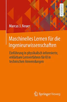 E-Book (pdf) Maschinelles Lernen für die Ingenieurwissenschaften von Marcus J Neuer