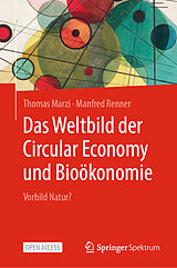 Fester Einband Das Weltbild der Circular Economy und Bioökonomie von Thomas Marzi, Manfred Renner