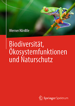 Fester Einband Biodiversität, Ökosystemfunktionen und Naturschutz von Werner Härdtle