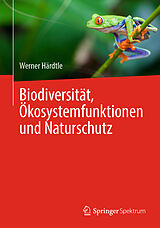 E-Book (pdf) Biodiversität, Ökosystemfunktionen und Naturschutz von Werner Härdtle