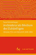 E-Book (pdf) Architektur als Medium des Zukünftigen von Tanja Rommelfanger