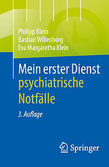 Kartonierter Einband Mein erster Dienst - psychiatrische Notfälle von Jan Philipp Klein, Bastian Willenborg, Eva Margaretha Klein
