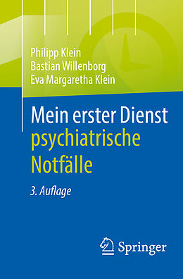 Kartonierter Einband Mein erster Dienst - psychiatrische Notfälle von Jan Philipp Klein, Bastian Willenborg, Eva Margaretha Klein