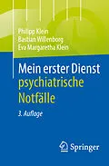 E-Book (pdf) Mein erster Dienst - psychiatrische Notfälle von Jan Philipp Klein, Bastian Willenborg, Eva Margaretha Klein