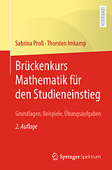E-Book (pdf) Brückenkurs Mathematik für den Studieneinstieg von Sabrina Proß, Thorsten Imkamp