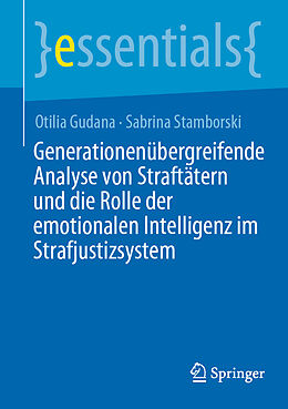 Kartonierter Einband Generationenübergreifende Analyse von Straftätern und die Rolle der emotionalen Intelligenz im Strafjustizsystem von Otilia Gudana, Sabrina Stamborski