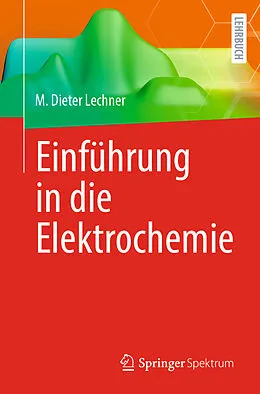 E-Book (pdf) Einführung in die Elektrochemie von M. Dieter Lechner