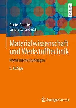 E-Book (pdf) Materialwissenschaft und Werkstofftechnik von Günter Gottstein, Sandra Korte-Kerzel