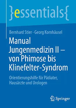 E-Book (pdf) Manual Jungenmedizin II - von Phimose bis Klinefelter-Syndrom von Bernhard Stier, Georg Kornhäusel