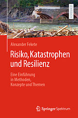 Kartonierter Einband Risiko, Katastrophen und Resilienz von Alexander Fekete