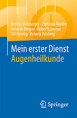 Kartonierter Einband Mein erster Dienst Augenheilkunde von Bettina Hohberger, Christian Mardin, Antonio Bergua