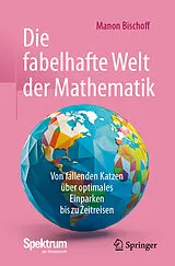 Kartonierter Einband Die fabelhafte Welt der Mathematik von Manon Bischoff