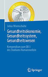 Kartonierter Einband Gesundheitsökonomie, Gesundheitssystem, Gesundheitswesen von Julius Wiemschulte