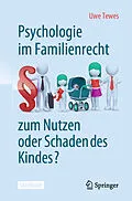 E-Book (pdf) Psychologie im Familienrecht - zum Nutzen oder Schaden des Kindes? von Uwe Tewes