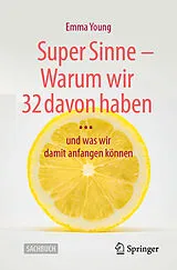 E-Book (pdf) Super Sinne - Warum wir 32 davon haben von Emma Young