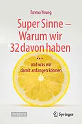 E-Book (pdf) Super Sinne - Warum wir 32 davon haben von Emma Young