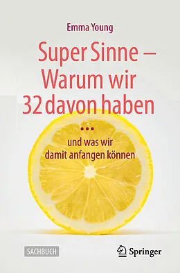 E-Book (pdf) Super Sinne - Warum wir 32 davon haben von Emma Young