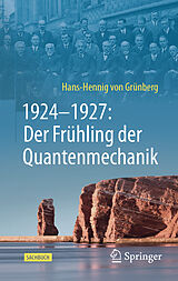 Fester Einband 19241927: Der Frühling der Quantenmechanik von Hans-Hennig von Grünberg