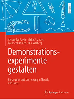 E-Book (pdf) Demonstrationsexperimente gestalten von Alexander Pusch, Malte S. Ubben, Paul Schlummer