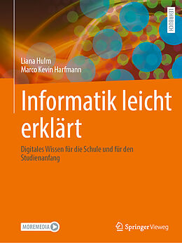 Kartonierter Einband Informatik leicht erklärt von Liana Hulm, Marco Kevin Harfmann