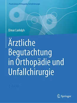 E-Book (pdf) Ärztliche Begutachtung in Orthopädie und Unfallchirurgie von Elmar Ludolph