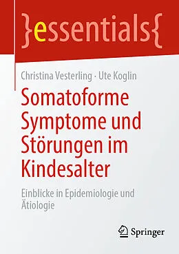 E-Book (pdf) Somatoforme Symptome und Störungen im Kindesalter von Christina Vesterling, Ute Koglin