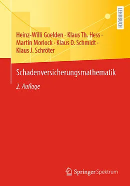 E-Book (pdf) Schadenversicherungsmathematik von Heinz-Willi Goelden, Klaus Th. Hess, Martin Morlock