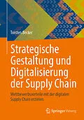 E-Book (pdf) Strategische Gestaltung und Digitalisierung der Supply Chain von Torsten Becker