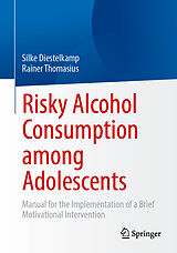 Couverture cartonnée Risky Alcohol Consumption among Adolescents de Silke Diestelkamp, Rainer Thomasius