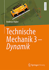 Kartonierter Einband Technische Mechanik 3 - Dynamik von Andreas Huber